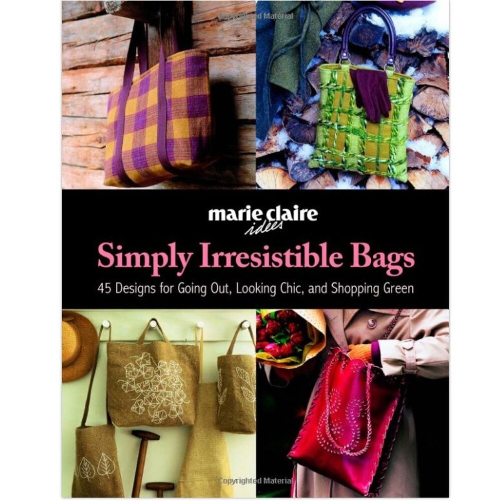 Marie Claire 'Simply Irresistible Bags' Book, 45 Designs Softbound NWT